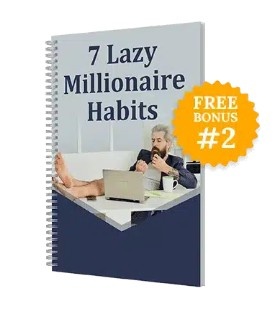 7 Lazy Millionaire Habits bonuses 
